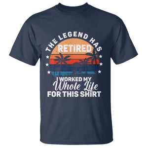 Funny Retirement T Shirt Retro Vintage I Worked My Whole Life for This Shirt TS10 Navy Print Your Wear