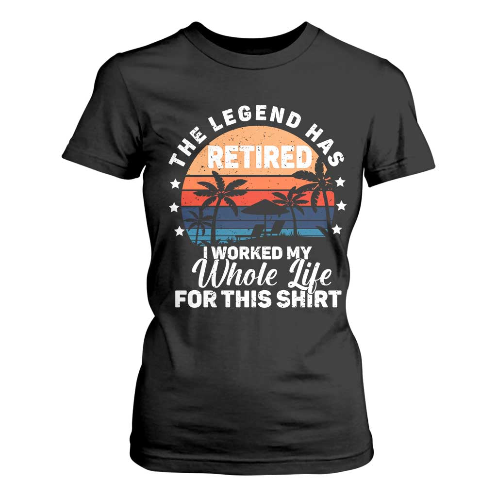 Funny Retirement T Shirt For Women Retro Vintage I Worked My Whole Life for This Shirt TS10 Black Print Your Wear