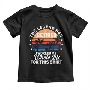 Funny Retirement Toddler T Shirt Retro Vintage I Worked My Whole Life for This Shirt TS10 Black Print Your Wear