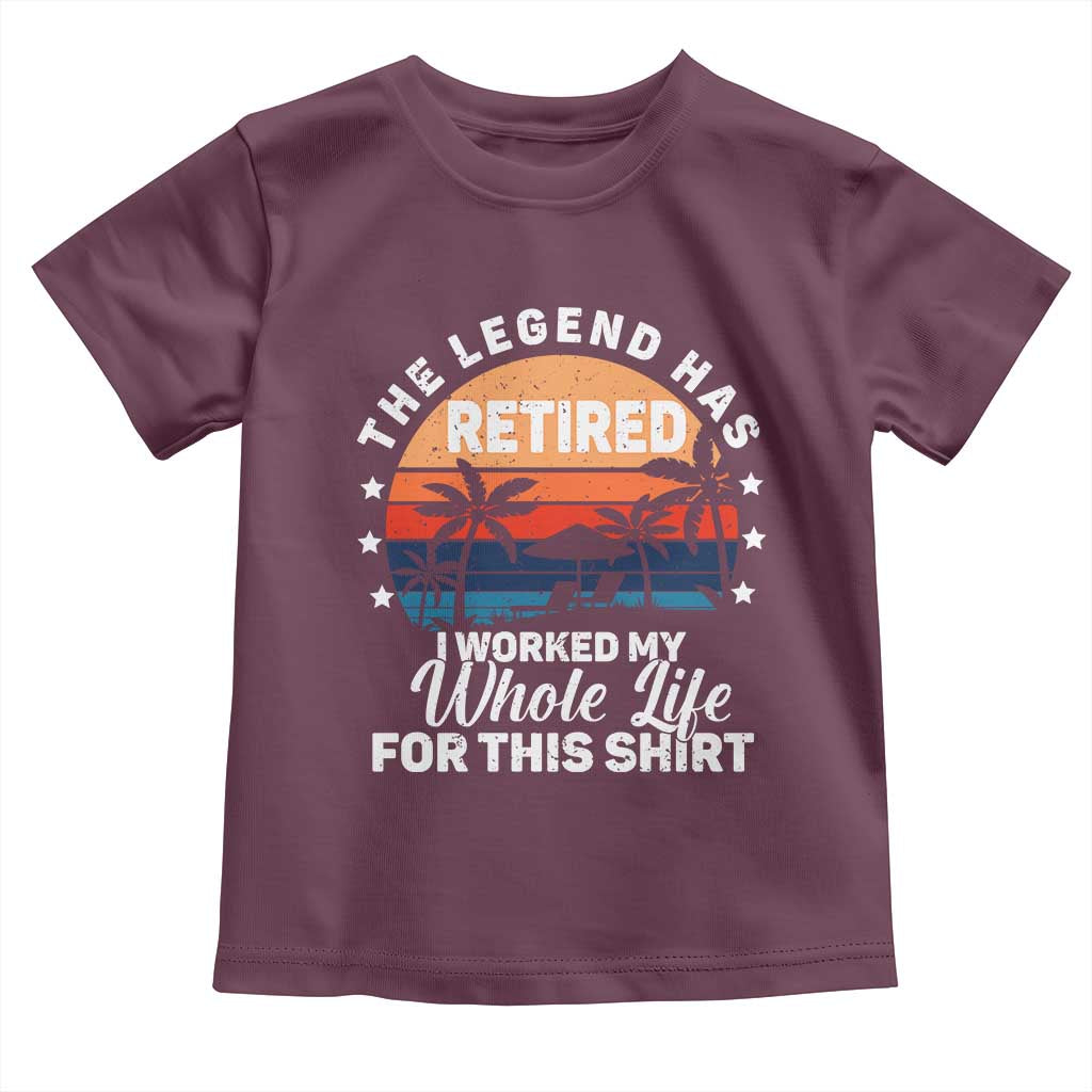Funny Retirement Toddler T Shirt Retro Vintage I Worked My Whole Life for This Shirt TS10 Maroon Print Your Wear