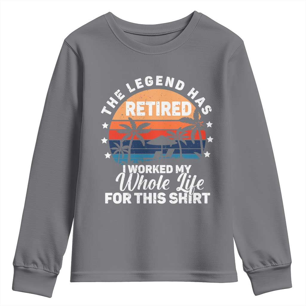Funny Retirement Youth Sweatshirt Retro Vintage I Worked My Whole Life for This Shirt TS10 Charcoal Print Your Wear