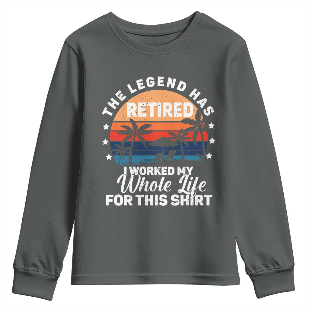 Funny Retirement Youth Sweatshirt Retro Vintage I Worked My Whole Life for This Shirt TS10 Dark Heather Print Your Wear
