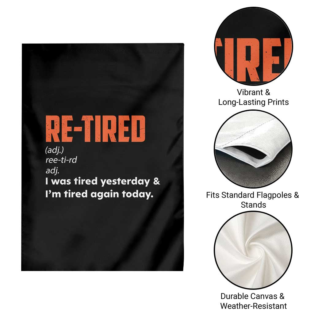 Funny Retirement Garden Flag Re-tired Retired Definition Gag Gift Orange TS10 Print Your Wear