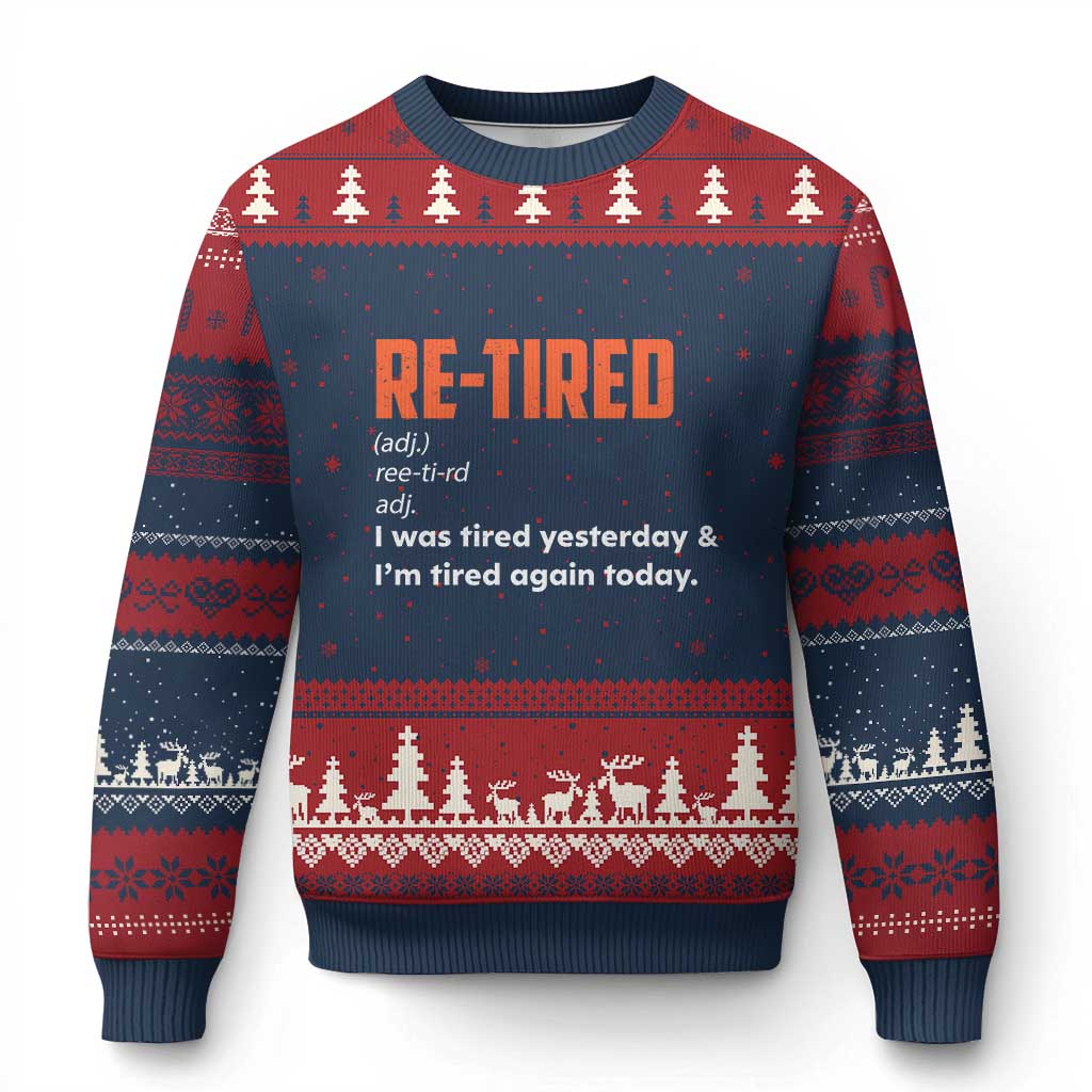 Funny Retirement Ugly Christmas Sweater Re-tired Retired Definition Gag Gift Orange TS10 Navy Red Print Your Wear