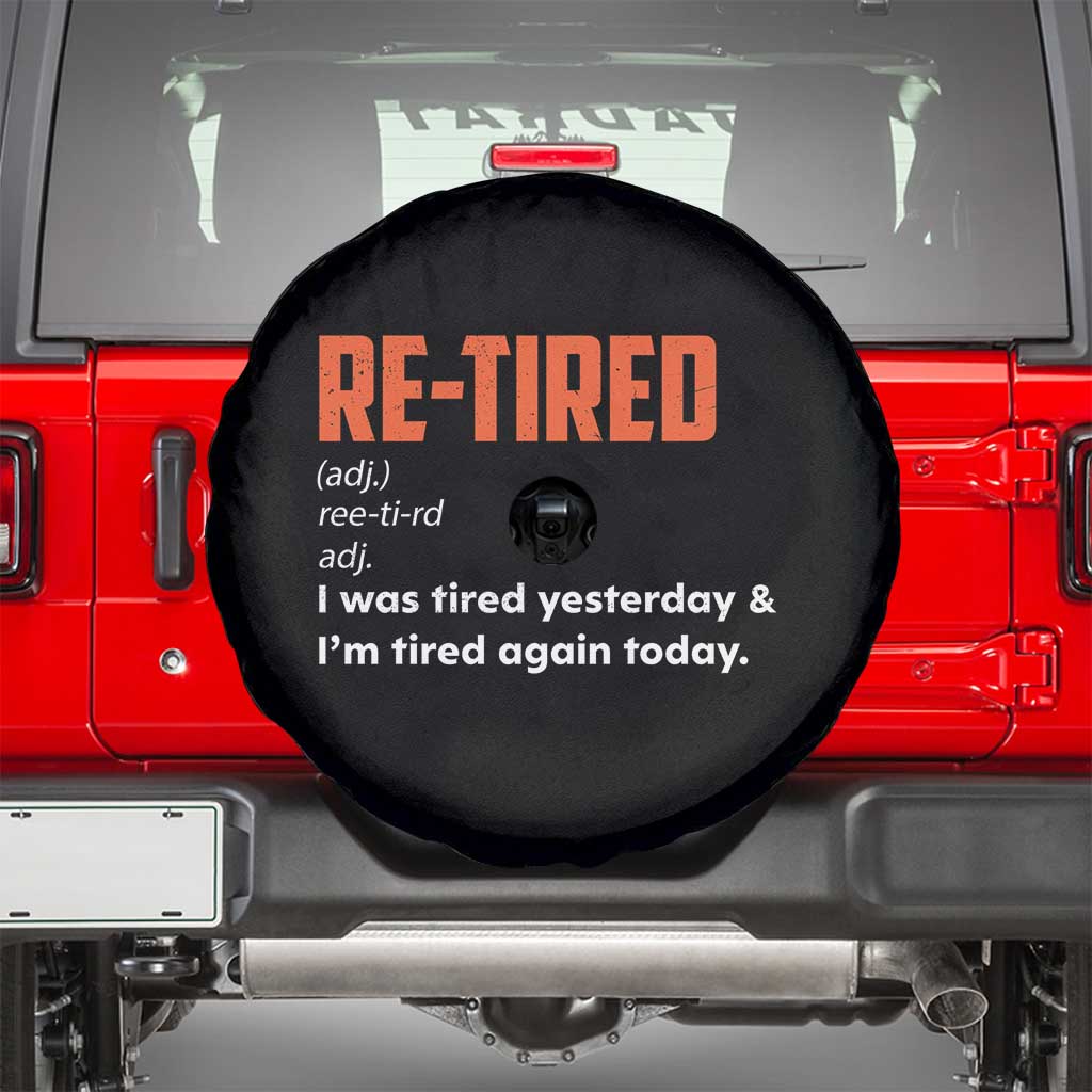 Funny Retirement Spare Tire Cover Re-tired Retired Definition Gag Gift Orange TS10 Black Print Your Wear