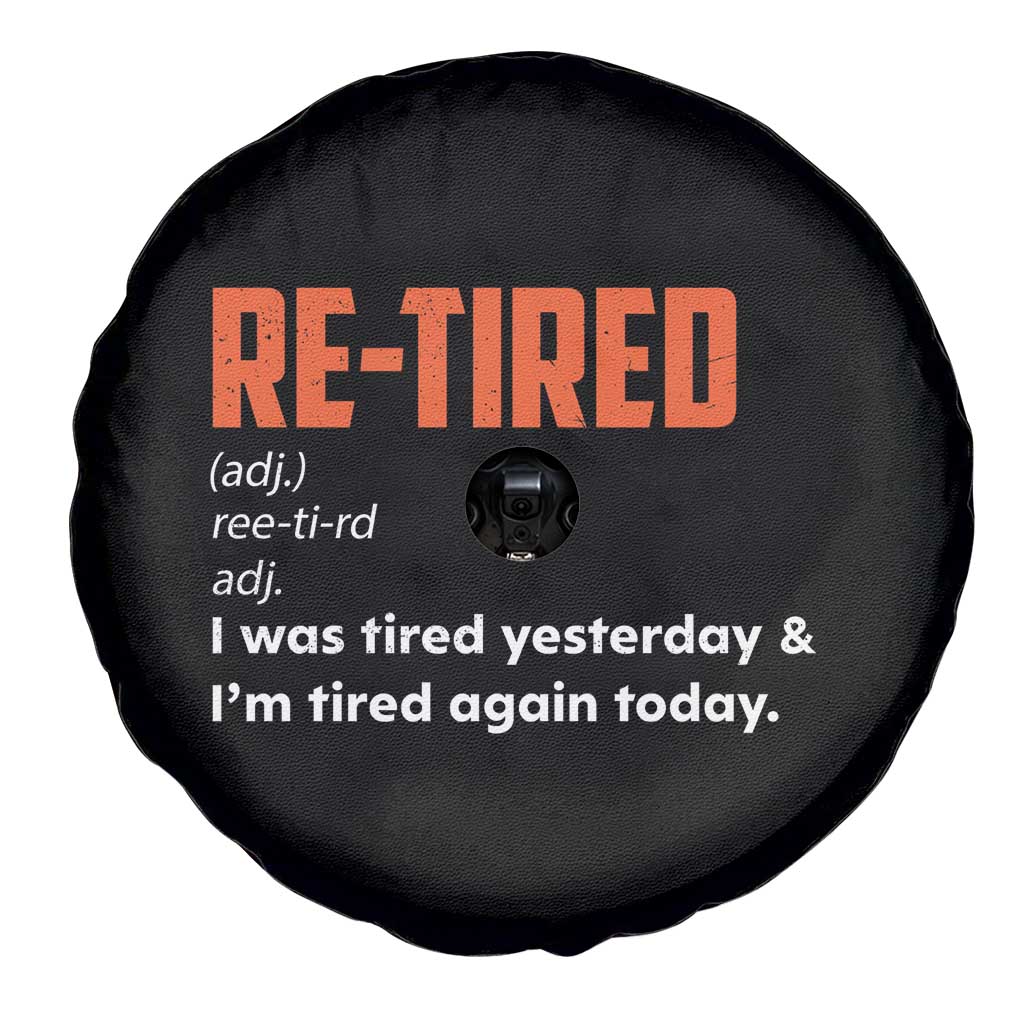 Funny Retirement Spare Tire Cover Re-tired Retired Definition Gag Gift Orange TS10 Print Your Wear