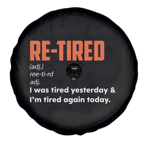 Funny Retirement Spare Tire Cover Re-tired Retired Definition Gag Gift Orange TS10 Print Your Wear