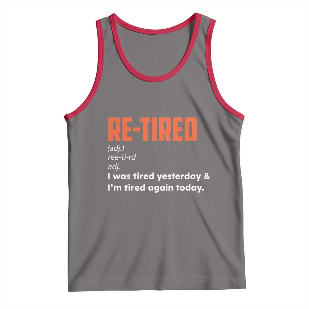 Funny Retirement Tank Top Re-tired Retired Definition Gag Gift Orange TS10 Deep Heather Red Print Your Wear