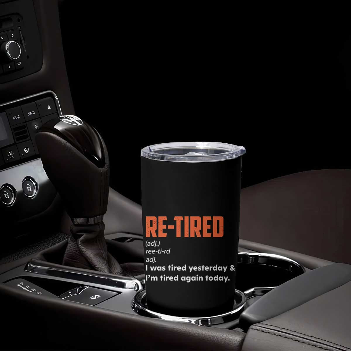 Funny Retirement Tumbler Cup Re-tired Retired Definition Gag Gift Orange TS10 Print Your Wear