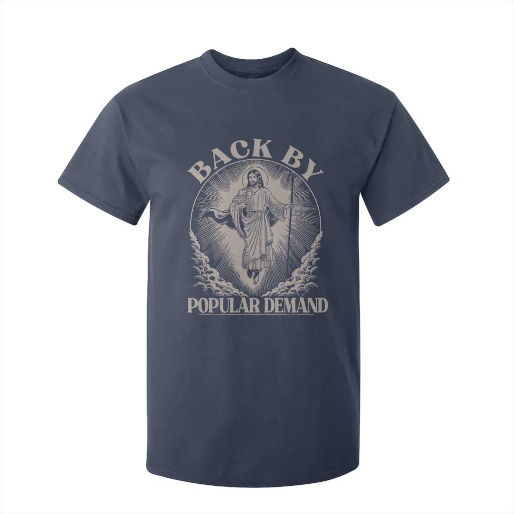 Funny Jesus Back T Shirt For Kid Retro Funny Sayings Easter Back By Popular Demand TS10 Navy Print Your Wear