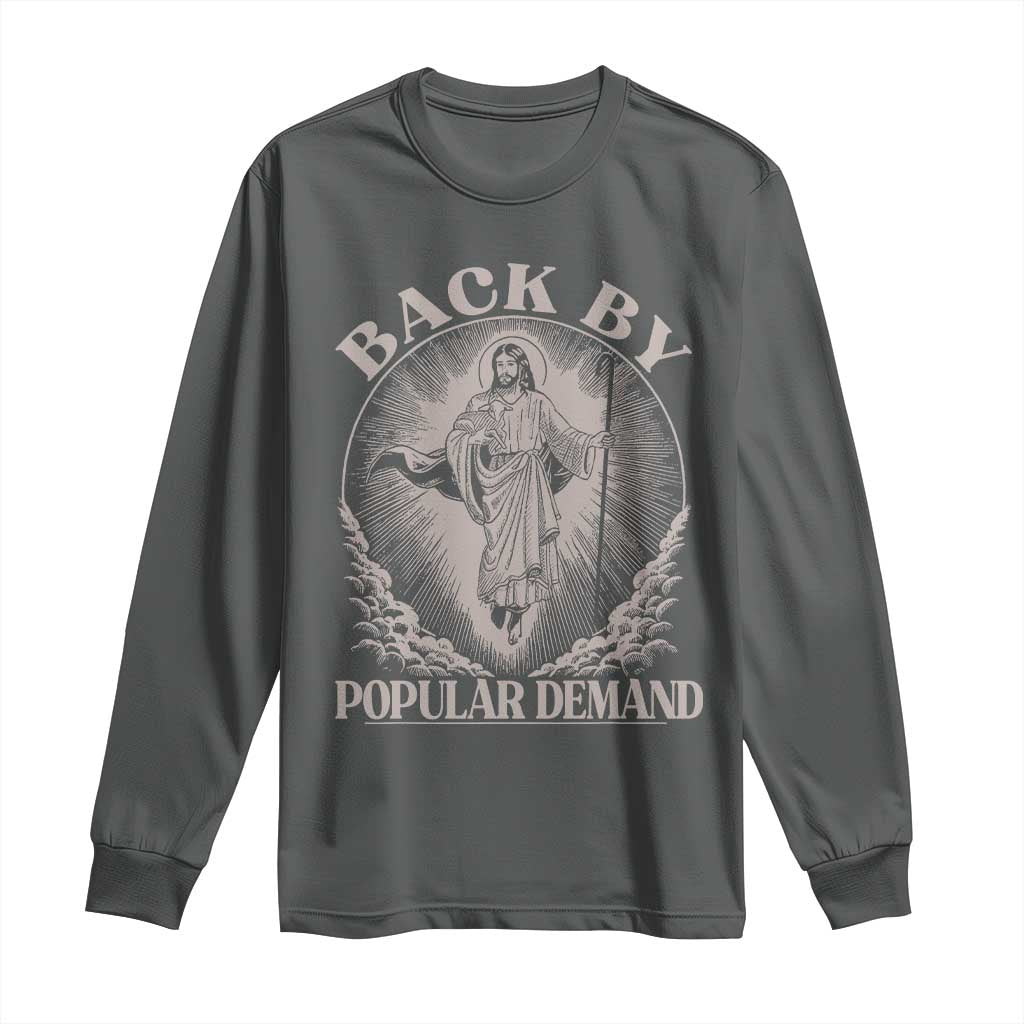 Funny Jesus Back Long Sleeve Shirt Retro Funny Sayings Easter Back By Popular Demand TS10 Dark Heather Print Your Wear