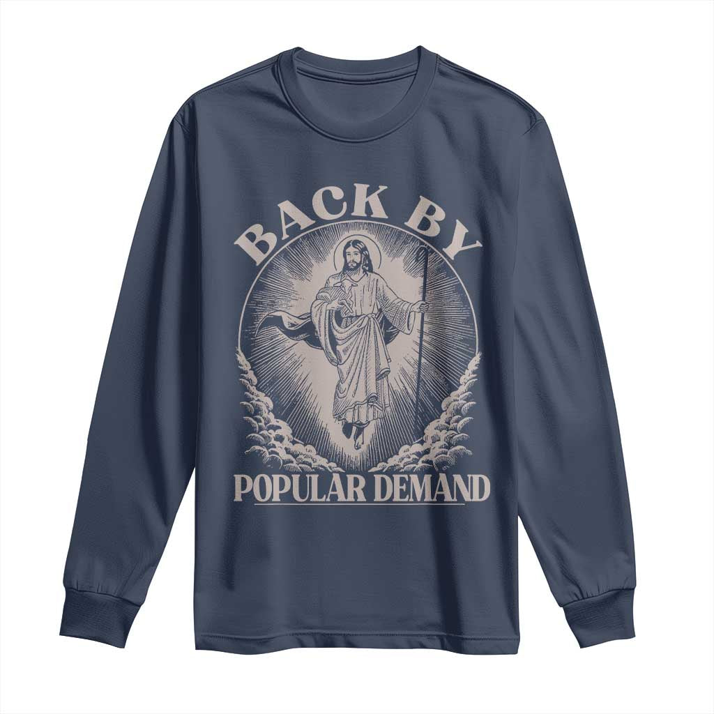 Funny Jesus Back Long Sleeve Shirt Retro Funny Sayings Easter Back By Popular Demand TS10 Navy Print Your Wear