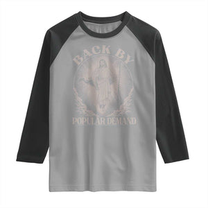Funny Jesus Back Raglan Shirt Retro Funny Sayings Easter Back By Popular Demand TS10 Sport Gray Black Print Your Wear