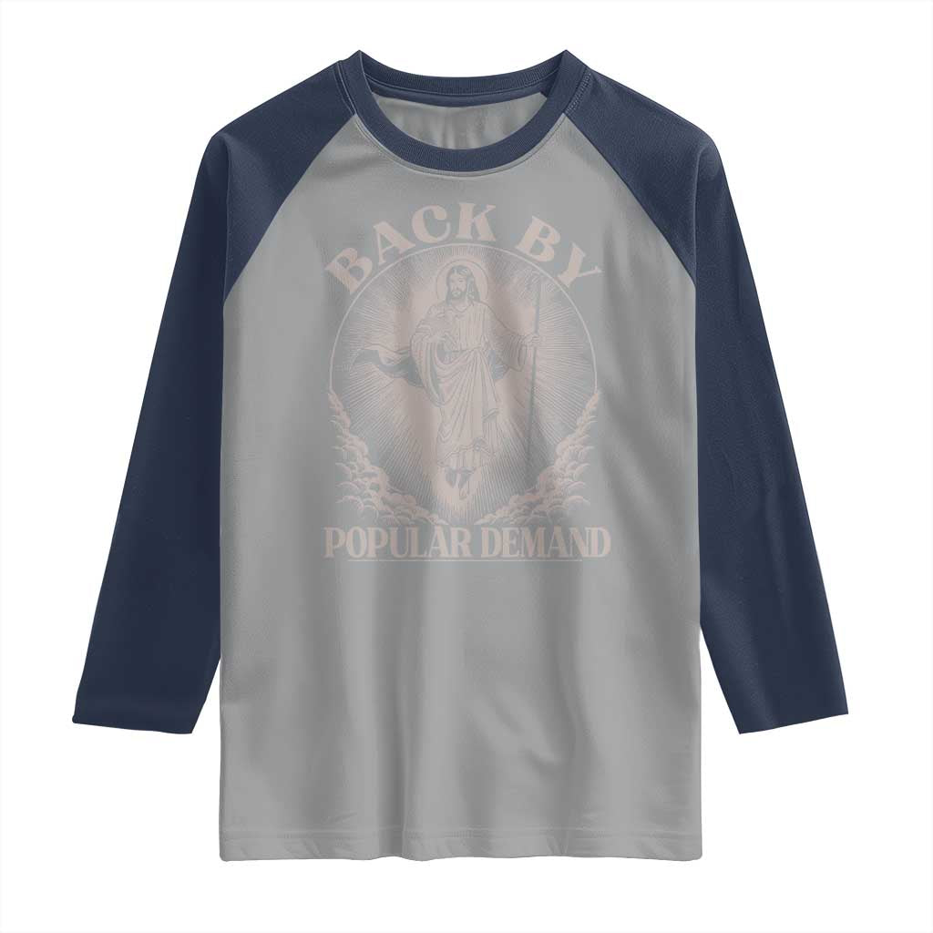 Funny Jesus Back Raglan Shirt Retro Funny Sayings Easter Back By Popular Demand TS10 Sport Gray Navy Print Your Wear