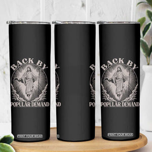 Funny Jesus Back Skinny Tumbler Retro Funny Sayings Easter Back By Popular Demand TS10 Print Your Wear