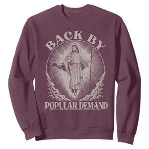 Funny Jesus Back Sweatshirt Retro Funny Sayings Easter Back By Popular Demand TS10 Maroon Print Your Wear