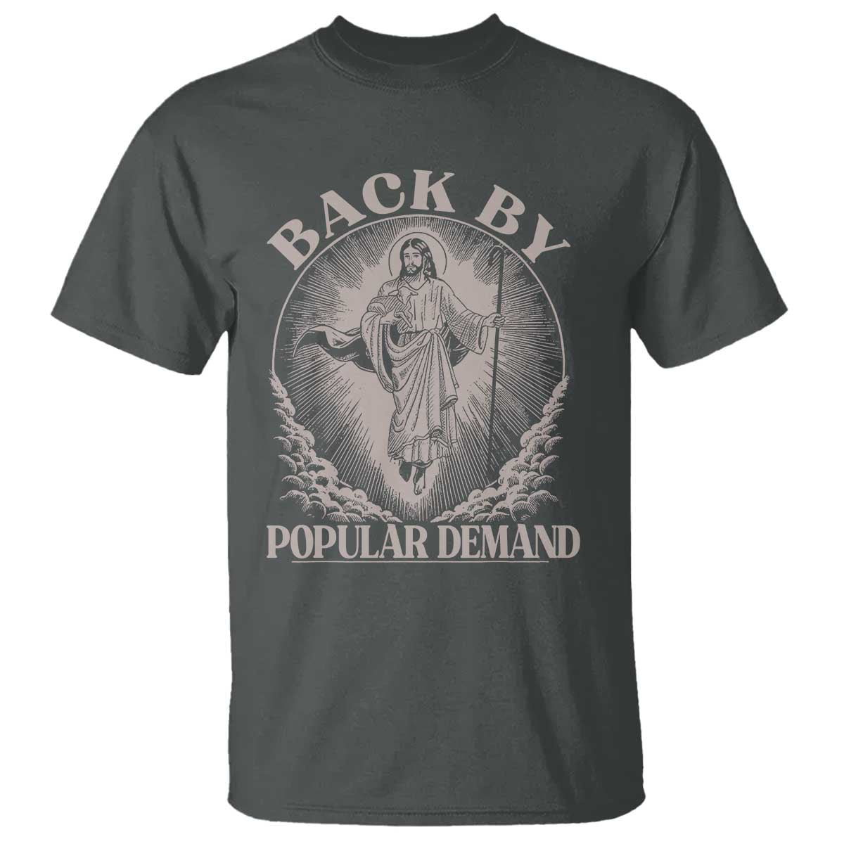 Funny Jesus Back T Shirt Retro Funny Sayings Easter Back By Popular Demand TS10 Dark Heather Print Your Wear