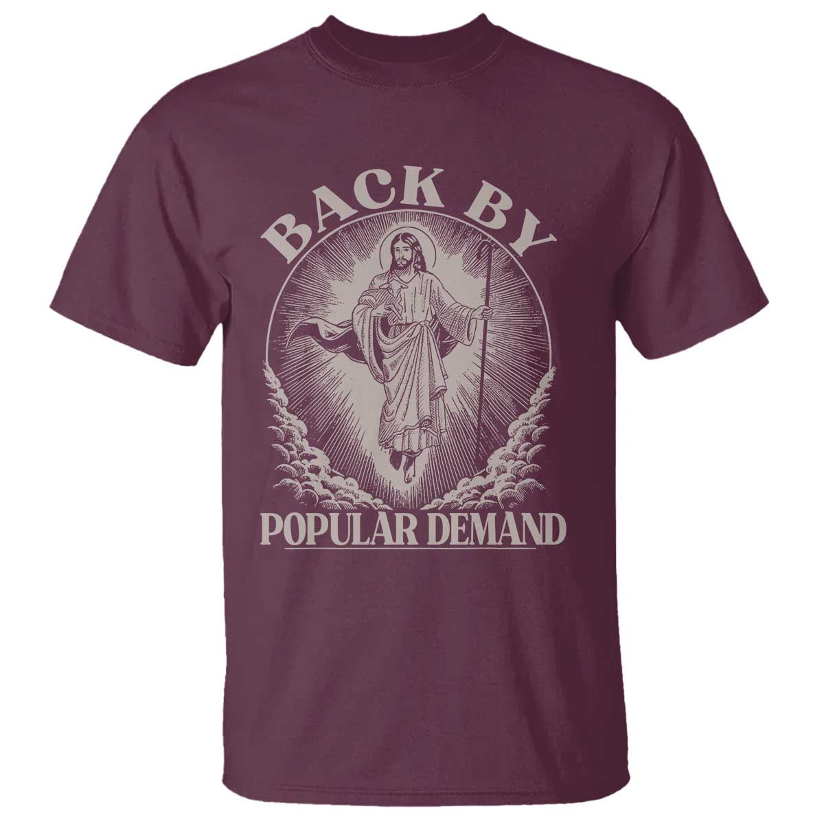 Funny Jesus Back T Shirt Retro Funny Sayings Easter Back By Popular Demand TS10 Maroon Print Your Wear