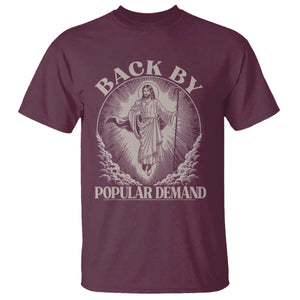 Funny Jesus Back T Shirt Retro Funny Sayings Easter Back By Popular Demand TS10 Maroon Print Your Wear