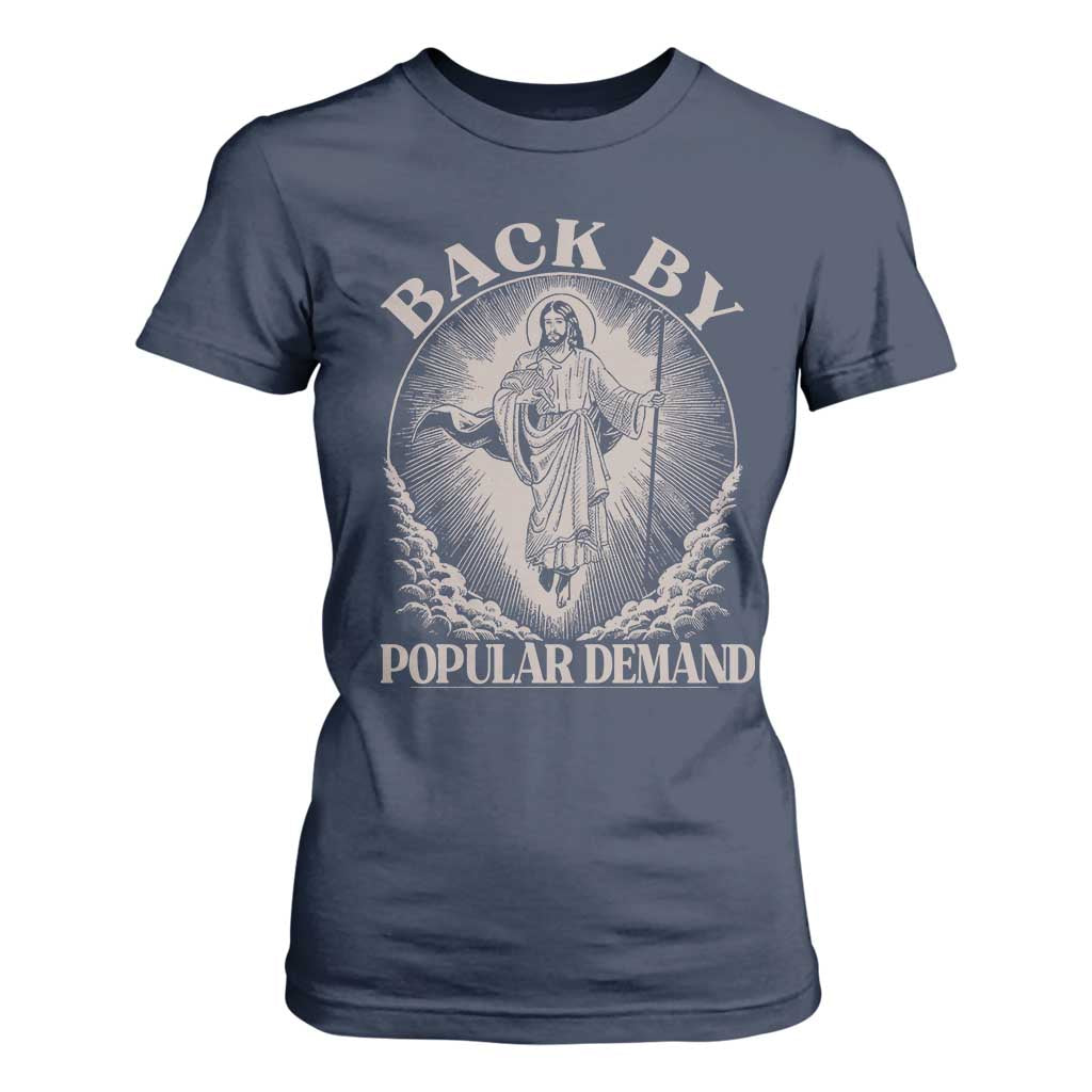 Funny Jesus Back T Shirt For Women Retro Funny Sayings Easter Back By Popular Demand TS10 Navy Print Your Wear