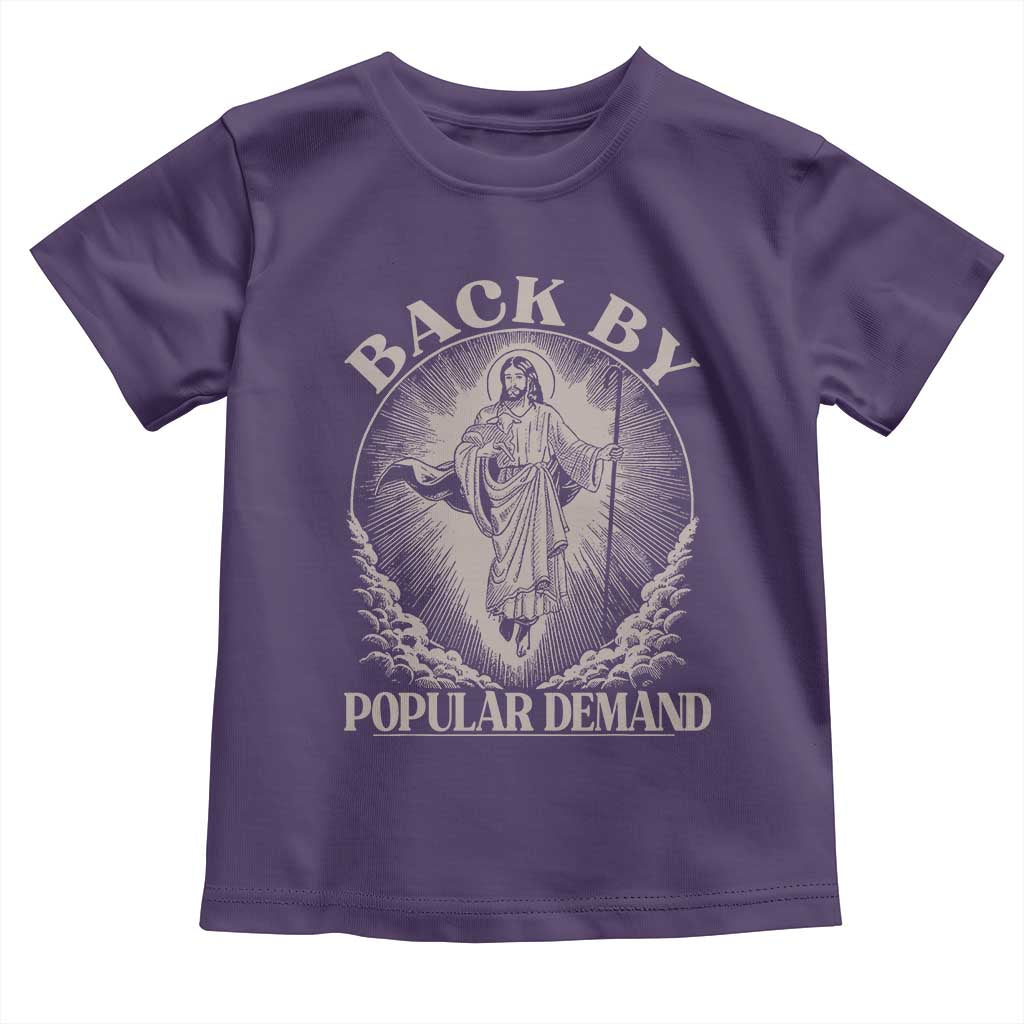 Funny Jesus Back Toddler T Shirt Retro Funny Sayings Easter Back By Popular Demand TS10 Purple Print Your Wear