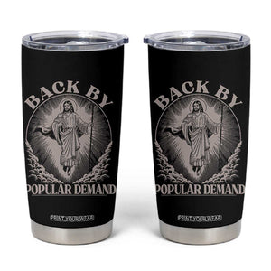 Funny Jesus Back Tumbler Cup Retro Funny Sayings Easter Back By Popular Demand TS10 Black Print Your Wear
