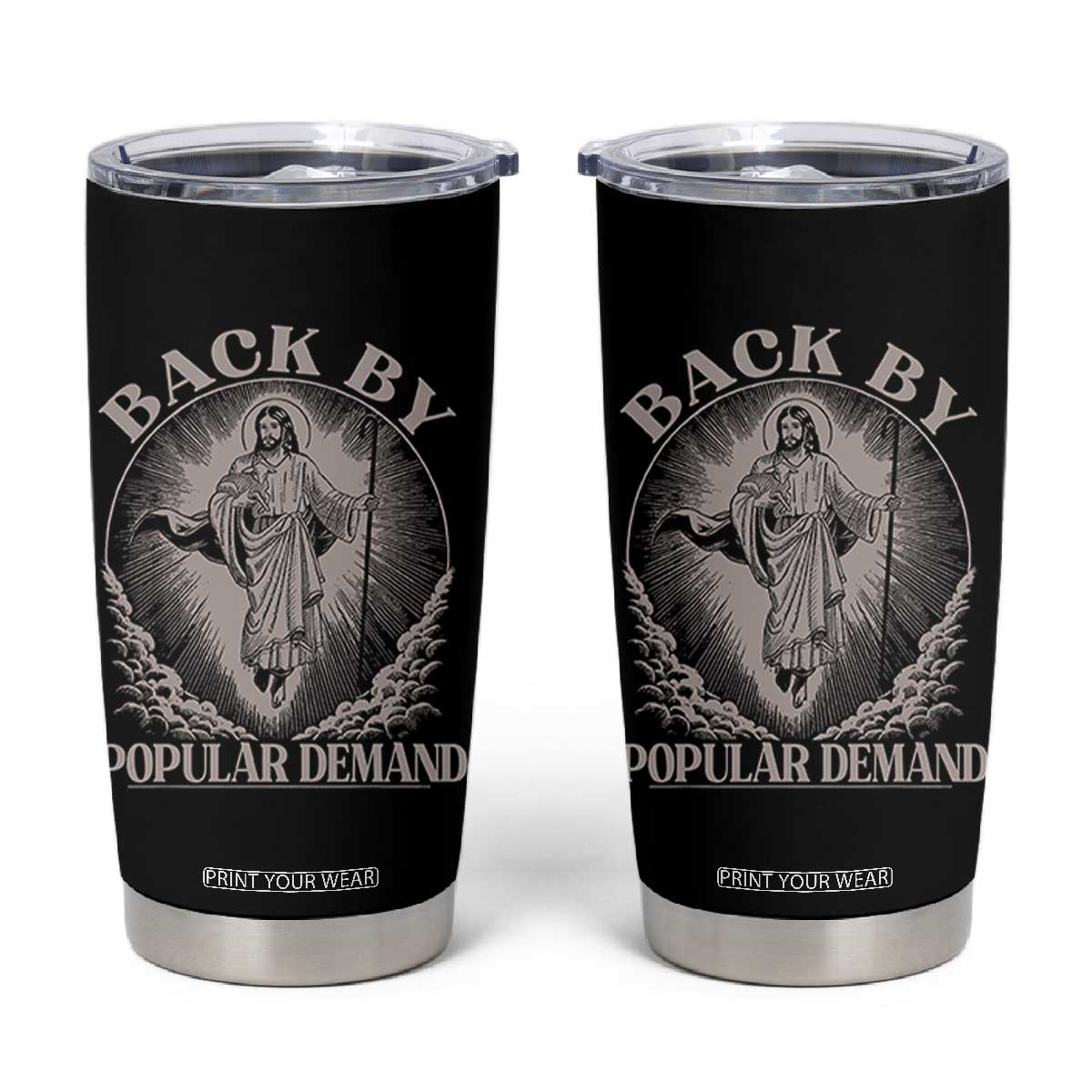 Funny Jesus Back Tumbler Cup Retro Funny Sayings Easter Back By Popular Demand TS10 Black Print Your Wear