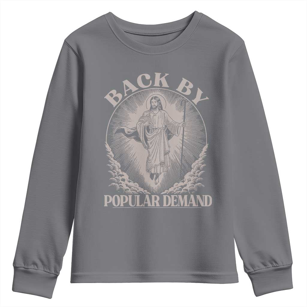 Funny Jesus Back Youth Sweatshirt Retro Funny Sayings Easter Back By Popular Demand TS10 Charcoal Print Your Wear