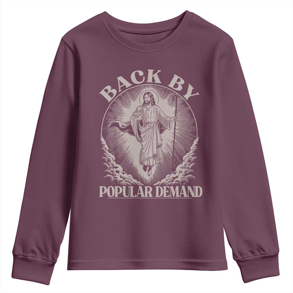 Funny Jesus Back Youth Sweatshirt Retro Funny Sayings Easter Back By Popular Demand TS10 Maroon Print Your Wear