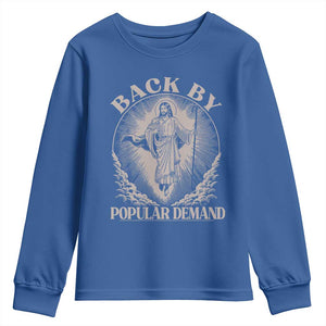 Funny Jesus Back Youth Sweatshirt Retro Funny Sayings Easter Back By Popular Demand TS10 Royal Blue Print Your Wear