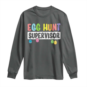 Easter Egg Hunt Supervisor Long Sleeve Shirt Funny Mom Dad TS10 Dark Heather Print Your Wear