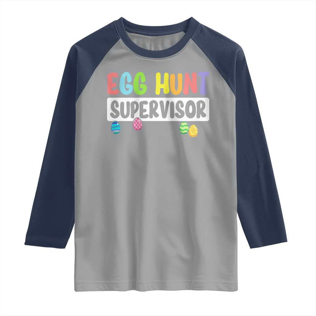 Easter Egg Hunt Supervisor Raglan Shirt Funny Mom Dad TS10 Sport Gray Navy Print Your Wear