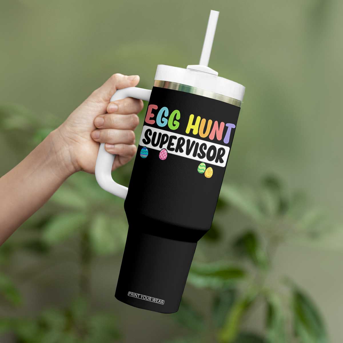 Easter Egg Hunt Supervisor Tumbler With Handle Funny Mom Dad TS10 Print Your Wear