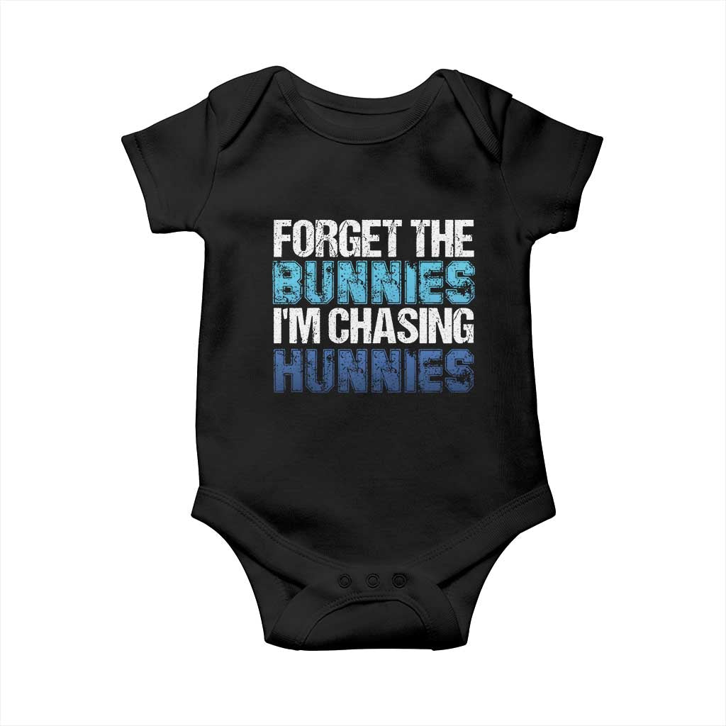 Funny Easter Baby Onesie Forget The Bunnies Im Chasing Hunnies TS10 Black Print Your Wear