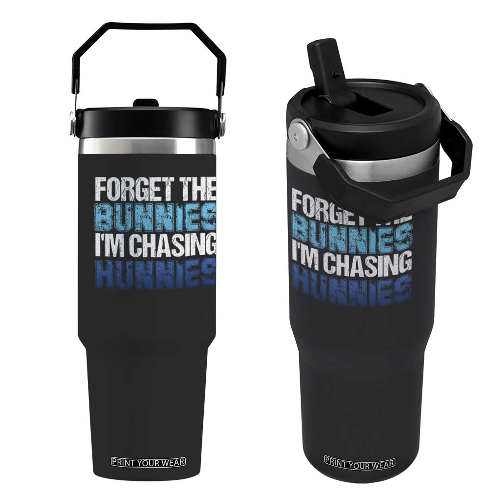 Funny Easter Flip Straw Tumbler Forget The Bunnies Im Chasing Hunnies TS10 One Size: 30 oz Black Print Your Wear