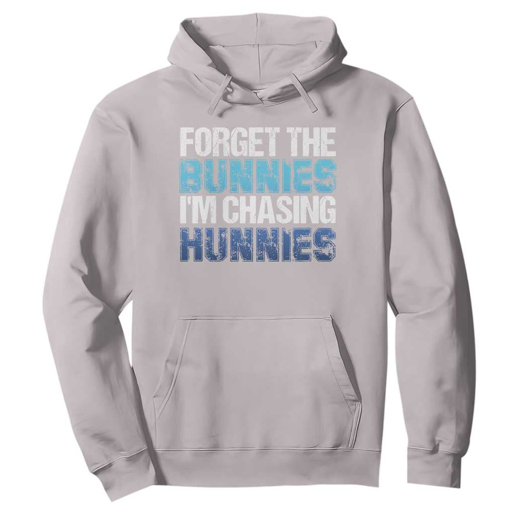 Funny Easter Hoodie Forget The Bunnies Im Chasing Hunnies TS10 Ice Gray Print Your Wear