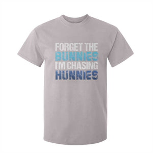 Funny Easter T Shirt For Kid Forget The Bunnies Im Chasing Hunnies TS10 Ice Gray Print Your Wear