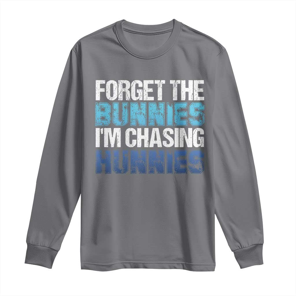 Funny Easter Long Sleeve Shirt Forget The Bunnies Im Chasing Hunnies TS10 Charcoal Print Your Wear