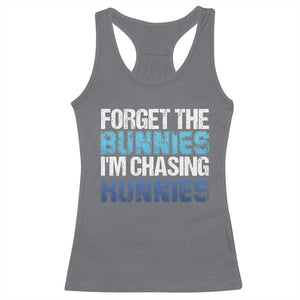 Funny Easter Racerback Tank Top Forget The Bunnies Im Chasing Hunnies TS10 Charcoal Print Your Wear