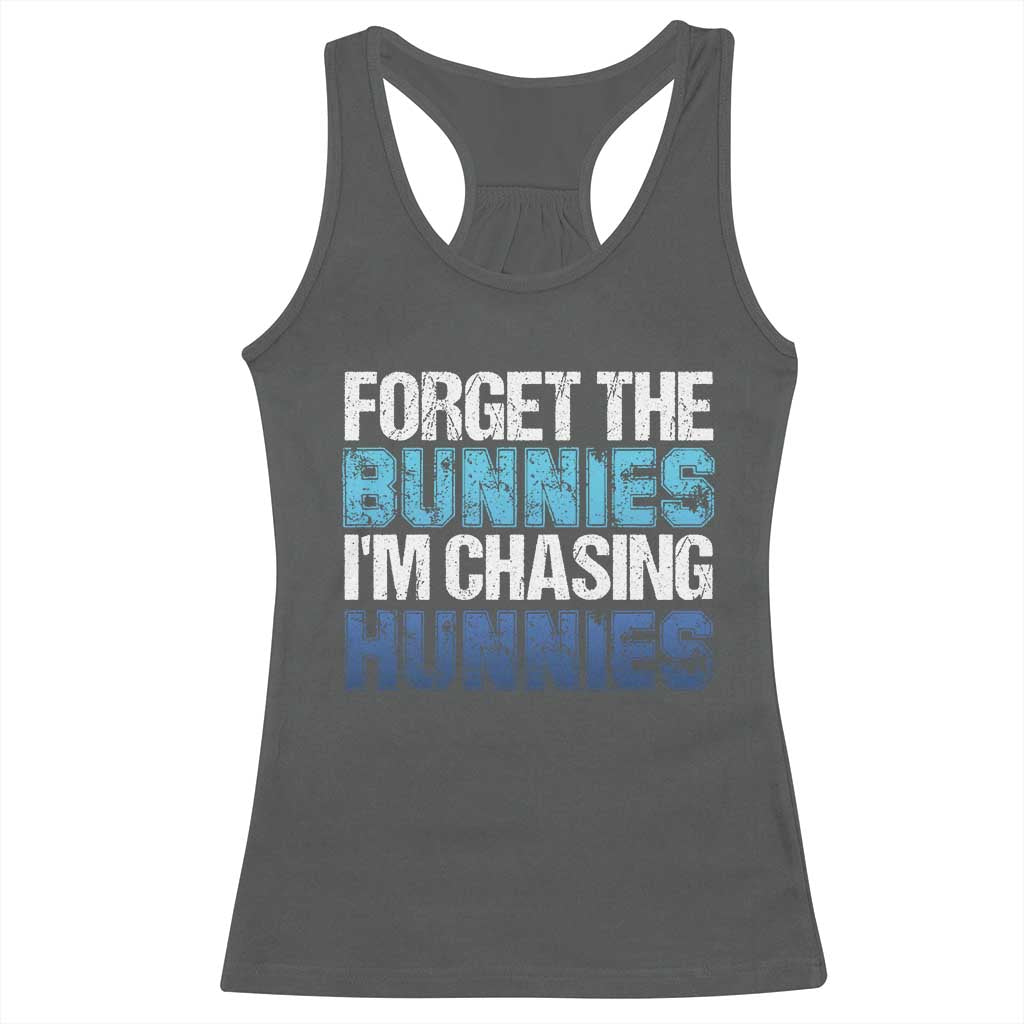 Funny Easter Racerback Tank Top Forget The Bunnies Im Chasing Hunnies TS10 Dark Heather Print Your Wear