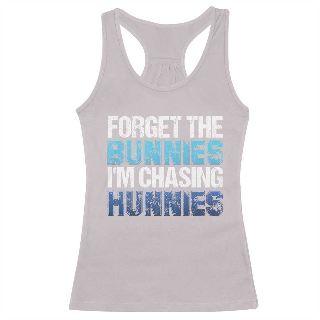Funny Easter Racerback Tank Top Forget The Bunnies Im Chasing Hunnies TS10 Ice Gray Print Your Wear