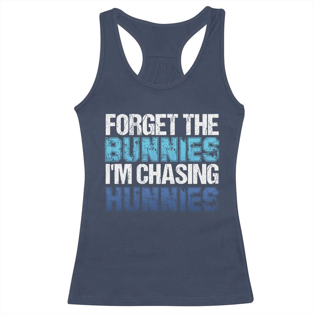 Funny Easter Racerback Tank Top Forget The Bunnies Im Chasing Hunnies TS10 Navy Print Your Wear