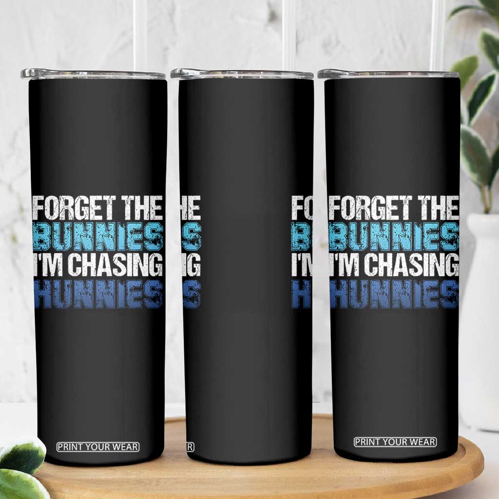 Funny Easter Skinny Tumbler Forget The Bunnies Im Chasing Hunnies TS10 Print Your Wear