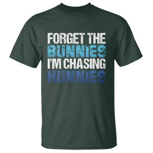 Funny Easter T Shirt Forget The Bunnies Im Chasing Hunnies TS10 Dark Forest Green Print Your Wear