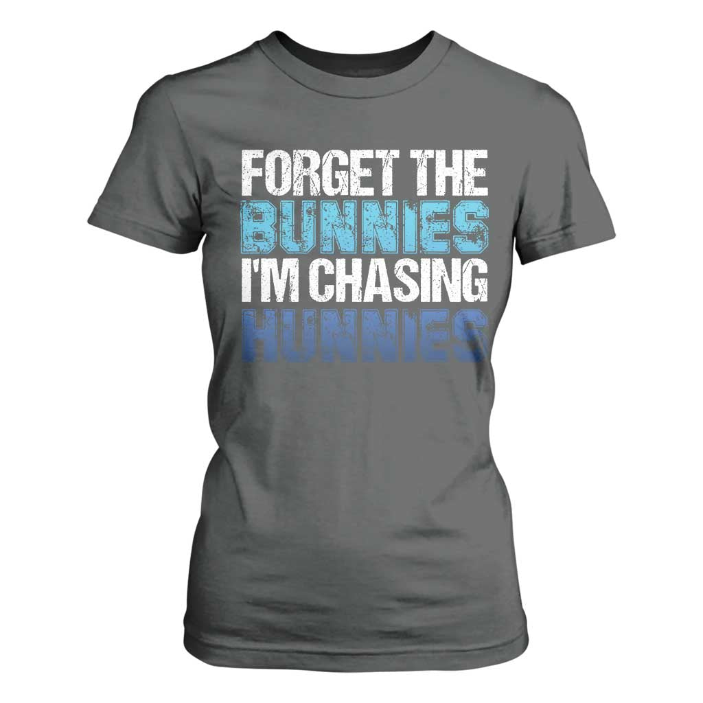 Funny Easter T Shirt For Women Forget The Bunnies Im Chasing Hunnies TS10 Dark Heather Print Your Wear