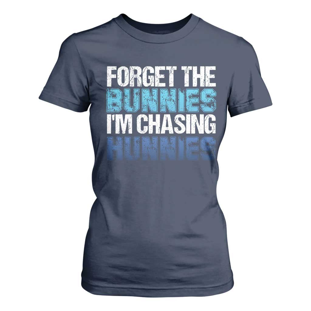 Funny Easter T Shirt For Women Forget The Bunnies Im Chasing Hunnies TS10 Navy Print Your Wear