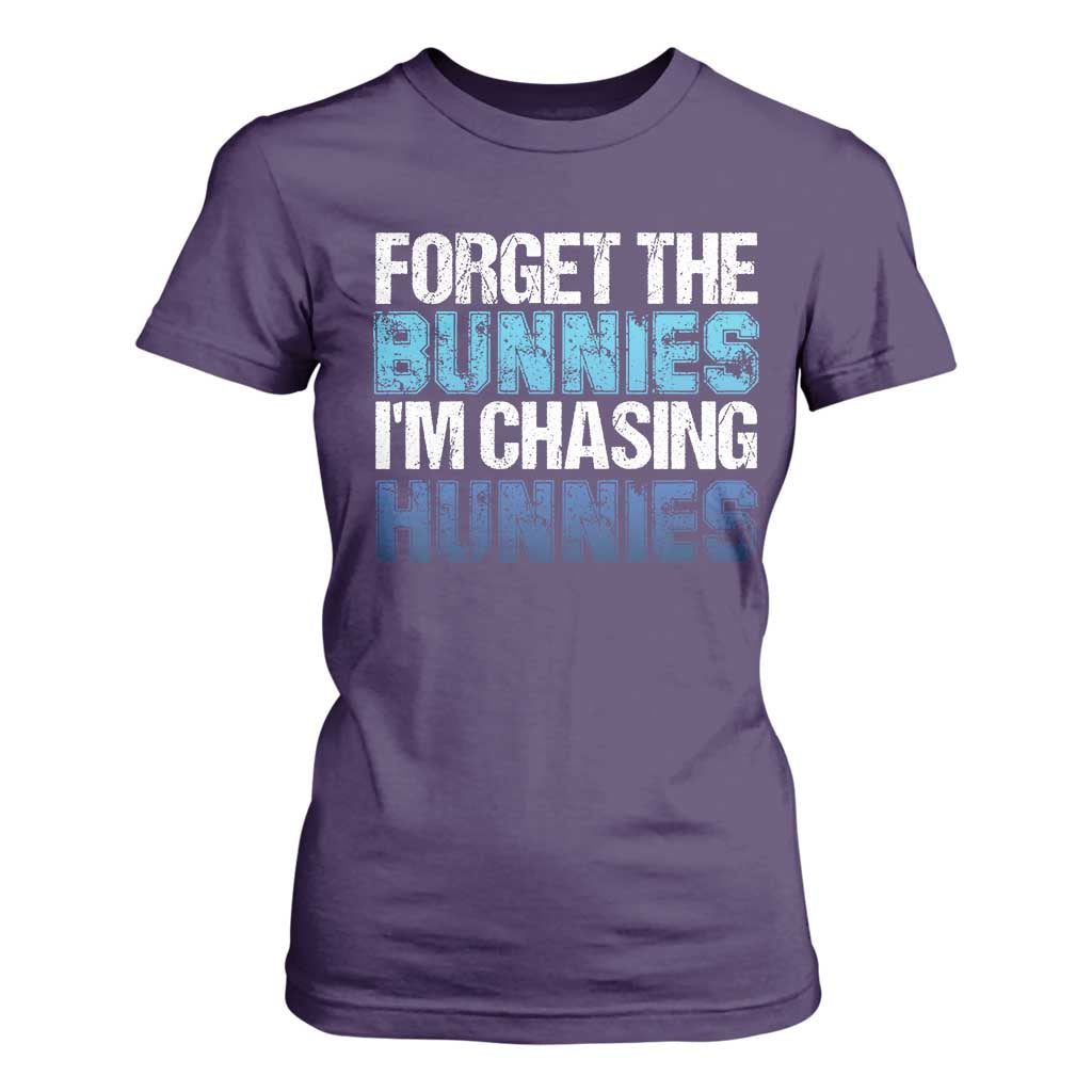 Funny Easter T Shirt For Women Forget The Bunnies Im Chasing Hunnies TS10 Purple Print Your Wear