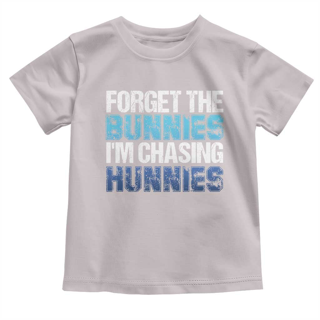 Funny Easter Toddler T Shirt Forget The Bunnies Im Chasing Hunnies TS10 Ice Gray Print Your Wear