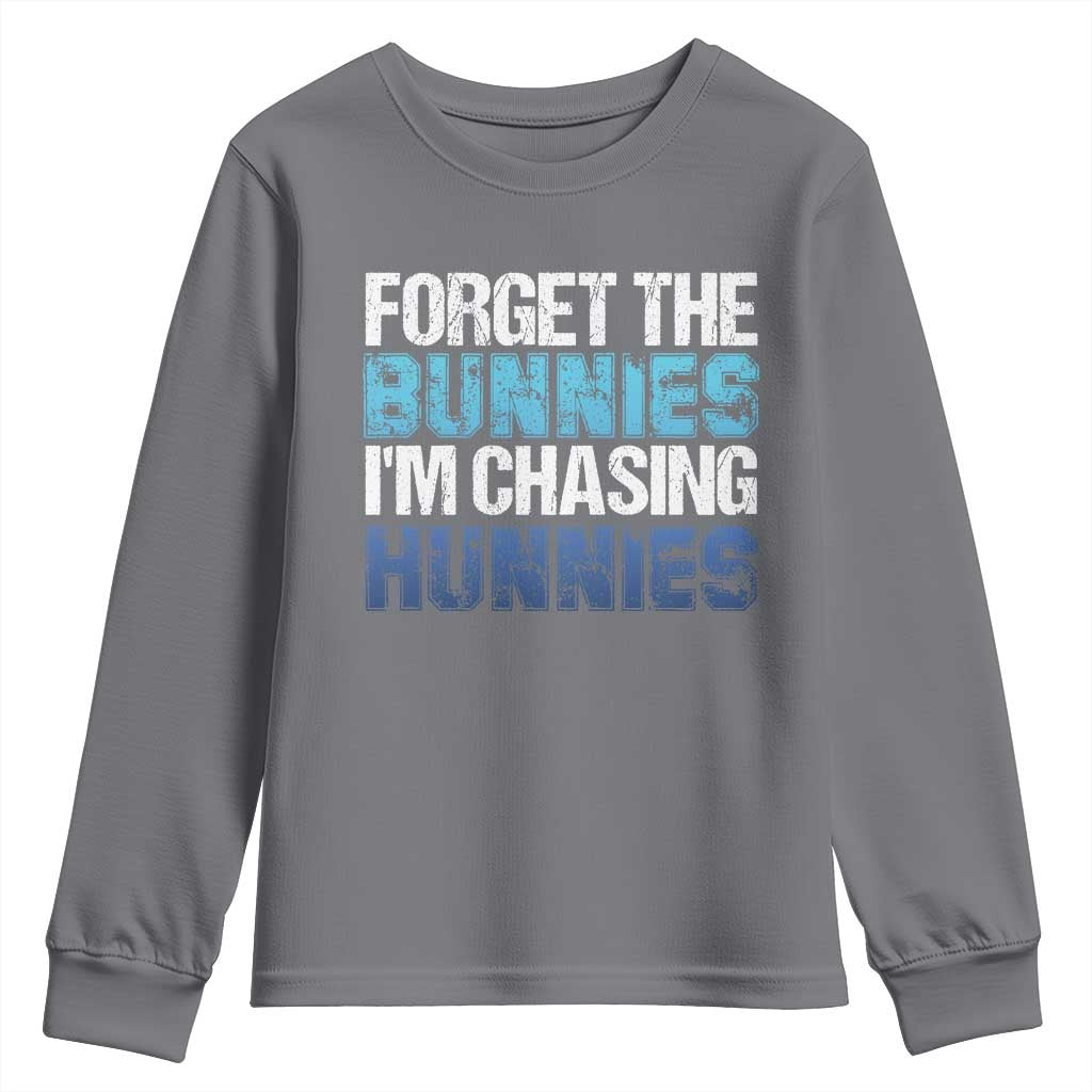 Funny Easter Youth Sweatshirt Forget The Bunnies Im Chasing Hunnies TS10 Charcoal Print Your Wear
