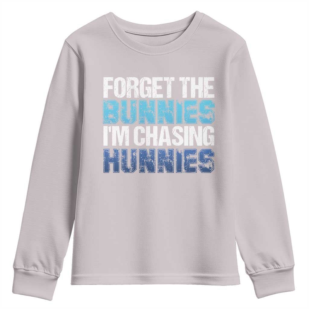 Funny Easter Youth Sweatshirt Forget The Bunnies Im Chasing Hunnies TS10 Ice Gray Print Your Wear